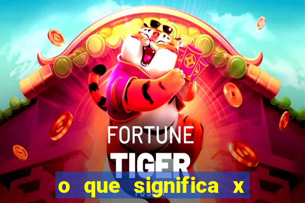 o que significa x no sportingbet